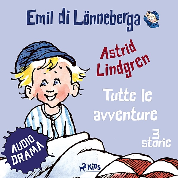 Emil di Lönneberga - Emil di Lönneberga. Tutte le avventure, Astrid Lindgren