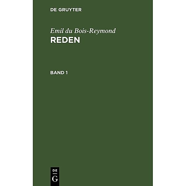 Emil du Bois-Reymond: Reden. Band 1, Emil du Bois-Reymond