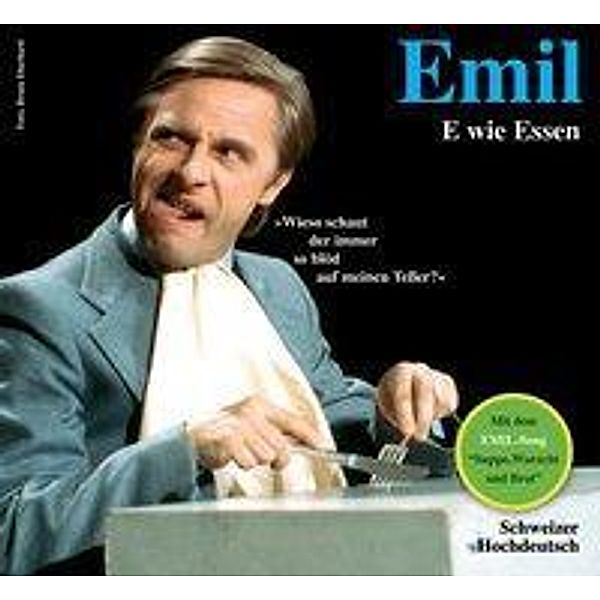 Emil, E wie Essen, 1 Audio-CD, Emil Steinberger