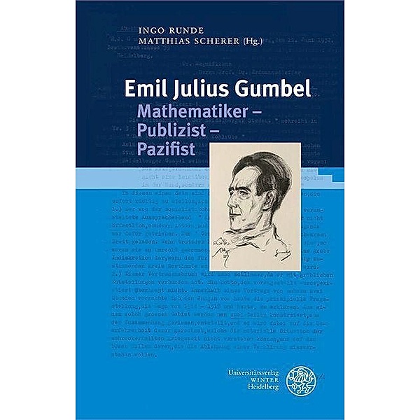 Emil Julius Gumbel. Mathematiker - Publizist - Pazifist / Heidelberger Schriften zur Universitätsgeschichte Bd.10