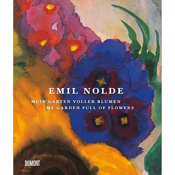 Emil Nolde. Mein Garten voller Blumen. My Garden full of Flowers, Emil Nolde