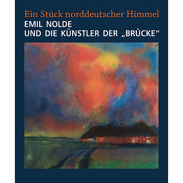 Emil Nolde und die Künstler der Brücke