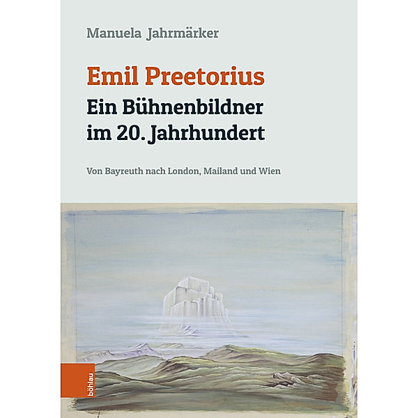 Emil Preetorius: Ein Bühnenbildner im 20. Jahrhundert, Manuela Jahrmärker