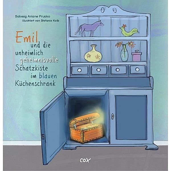 Emil und die unheimlich geheimnisvolle Schatzkiste im blauen Küchenschrank, Solveig A. Prusko