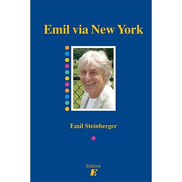 Emil via New York / Edition E, Emil Steinberger