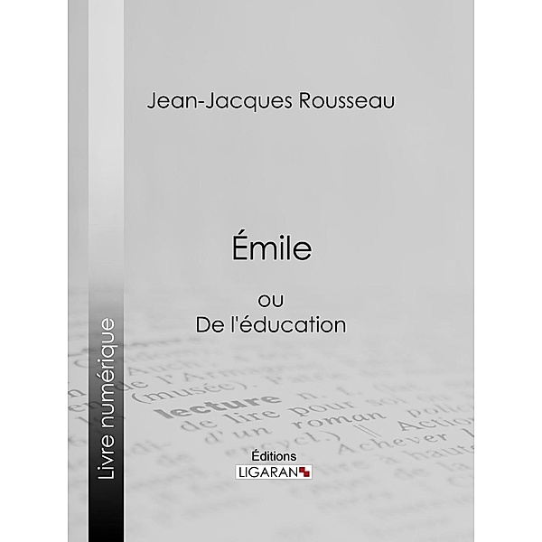 Emile, Ligaran, Jean-Jacques Rousseau