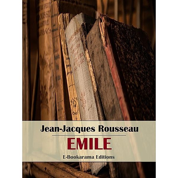 Emile, Jean-Jacques Rousseau