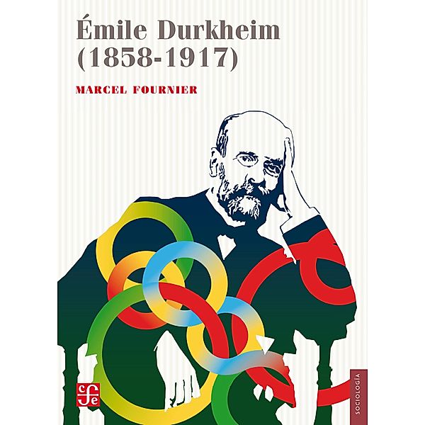 Émile Durkheim (1858-1917) / Sociología, Marcel Fournier