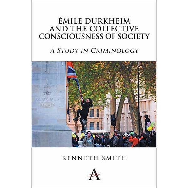 Émile Durkheim and the Collective Consciousness of Society / Key Issues in Modern Sociology Bd.1, Kenneth Smith