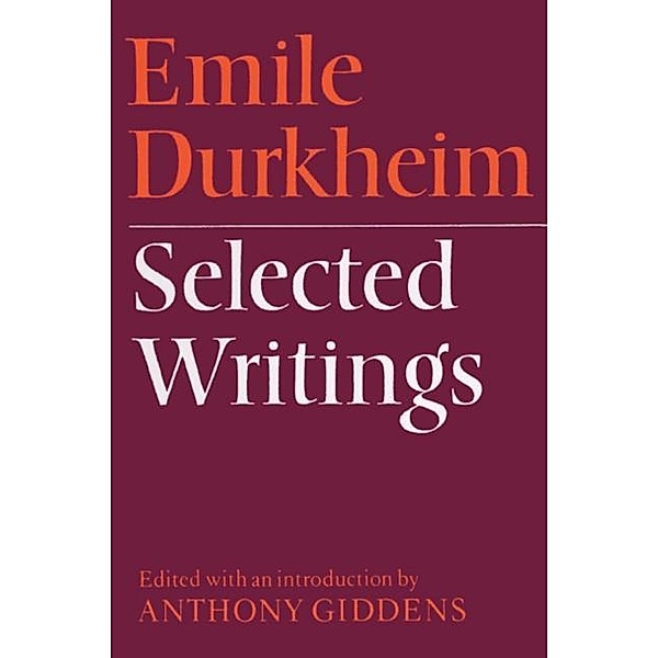 Emile Durkheim: Selected Writings, Emile Durkheim