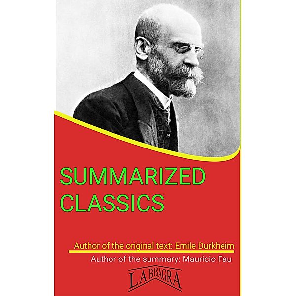 Emile Durkheim: Summarized Classics / SUMMARIZED CLASSICS, Mauricio Enrique Fau