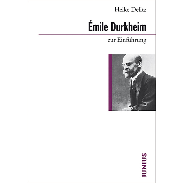 Émile Durkheim zur Einführung, Heike Delitz