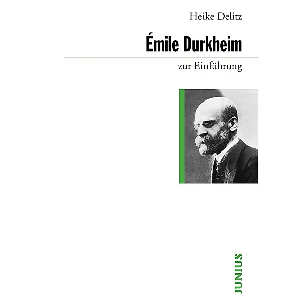 Émile Durkheim zur Einführung / zur Einführung, Heike Delitz