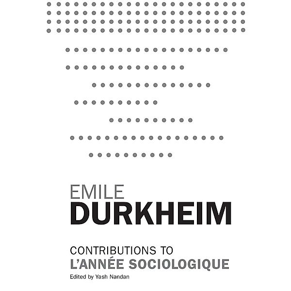 Emile Durkheims Contribution To L'Anne Sociologiqu, Emile Durkheim