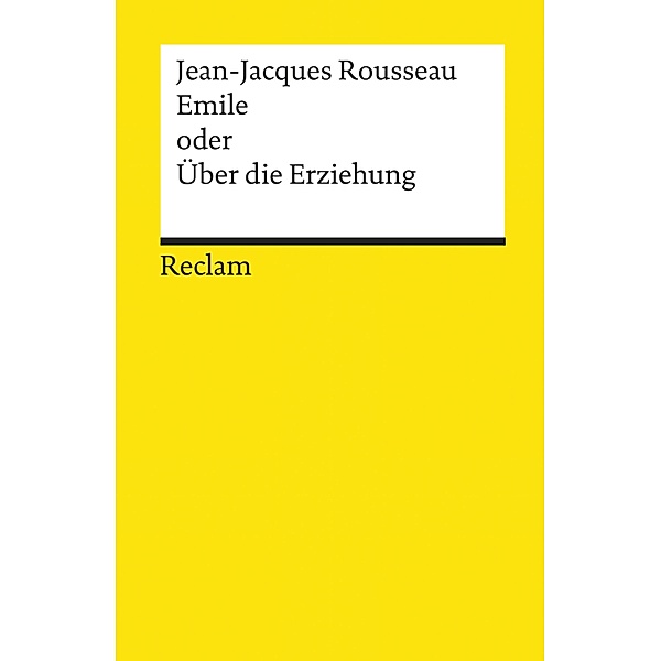Emile oder Über die Erziehung / Reclams Universal-Bibliothek, Jean-Jacques Rousseau