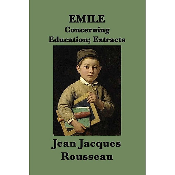 Emile or Concerning Education, Jean Jacques Rousseau