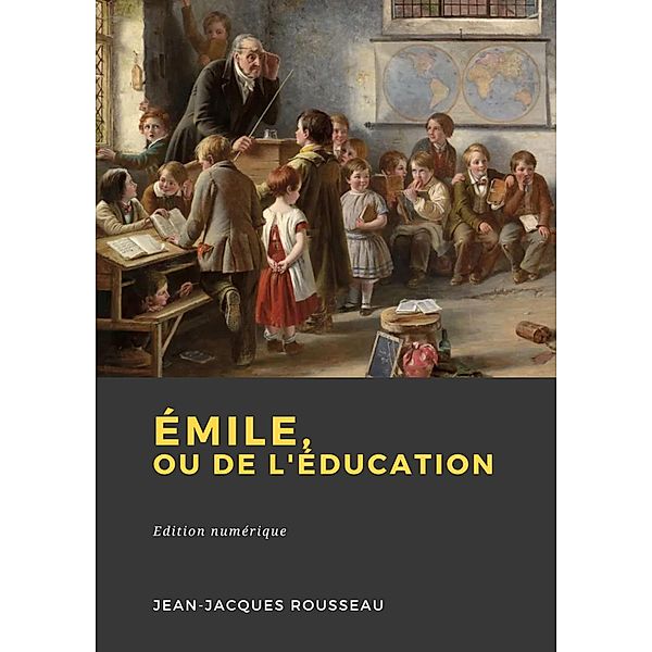 Émile, ou De l'éducation, Jean-Jacques Rousseau