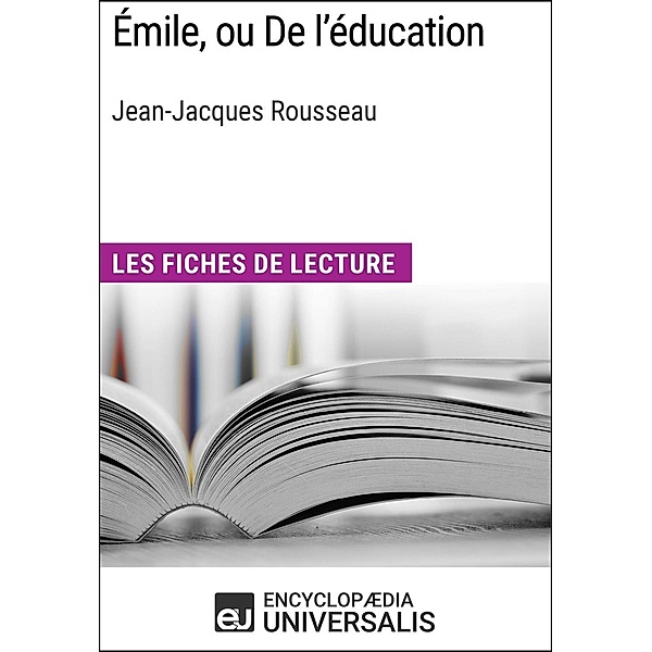 Émile, ou De l'éducation de Jean-Jacques Rousseau, Encyclopaedia Universalis
