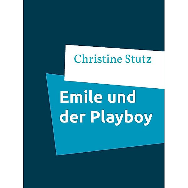 Emile und der Playboy, Christine Stutz