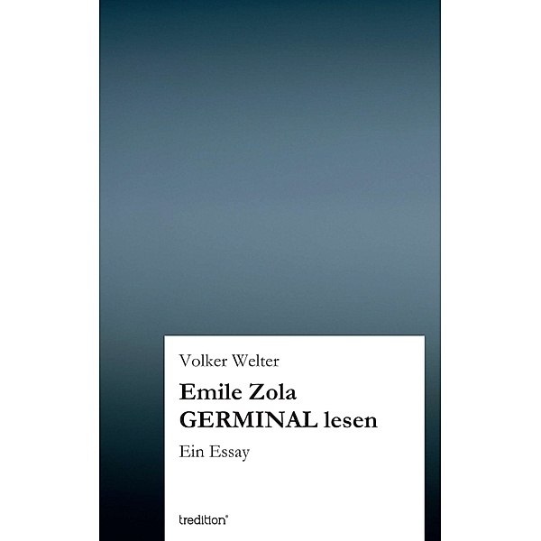 Emile Zola GERMINAL lesen, Volker Welter