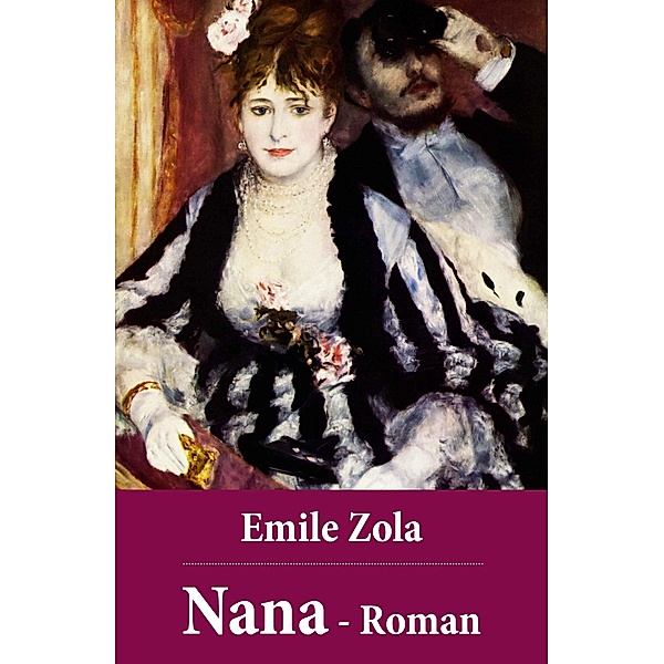 Emile Zola: Nana - Roman, Emile Zola