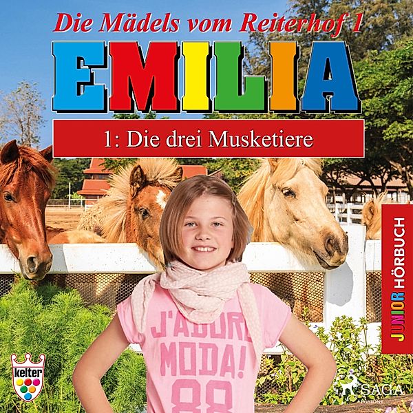 Emilia - Die Mädels vom Reiterhof - 1 - Emilia - Die Mädels vom Reiterhof, 1: Die drei Musketiere (Ungekürzt), Karla Schniering