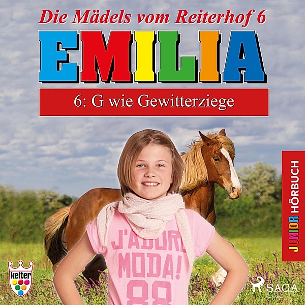 Emilia - Die Mädels vom Reiterhof - 6 - Emilia - Die Mädels vom Reiterhof, 6: G wie Gewitterziege (Ungekürzt), Karla Schniering