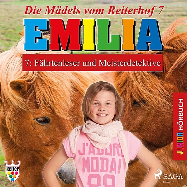 Emilia - Die Mädels vom Reiterhof - 7 - Emilia - Die Mädels vom Reiterhof, 7: Fährtenleser und Meisterdetektive (Ungekürzt), Karla Schniering