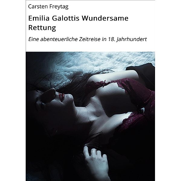 Emilia Galottis Wundersame Rettung, Carsten Freytag