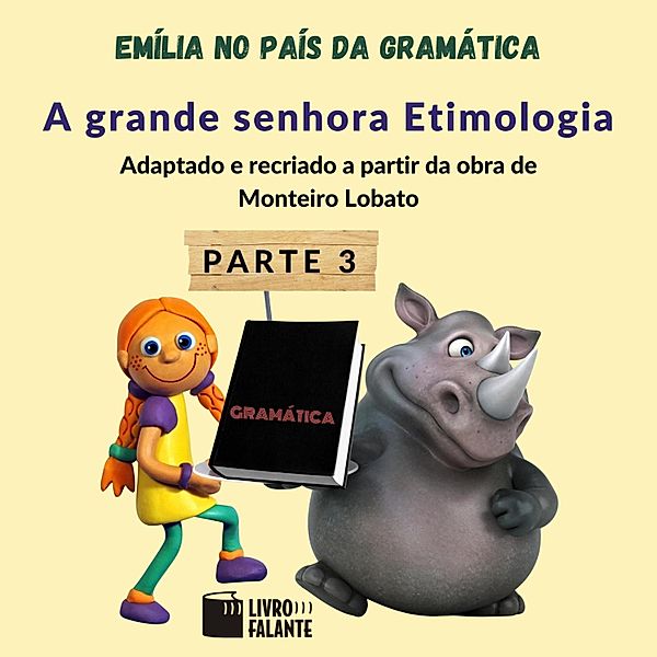 Emília no país da gramática - 3 - A grande senhora Etimologia, Monteiro Lobato
