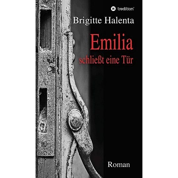 Emilia schließt eine Tür, Brigitte Halenta