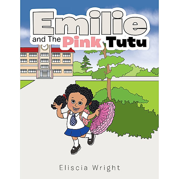 Emilie and the Pink Tutu, Eliscia Wright