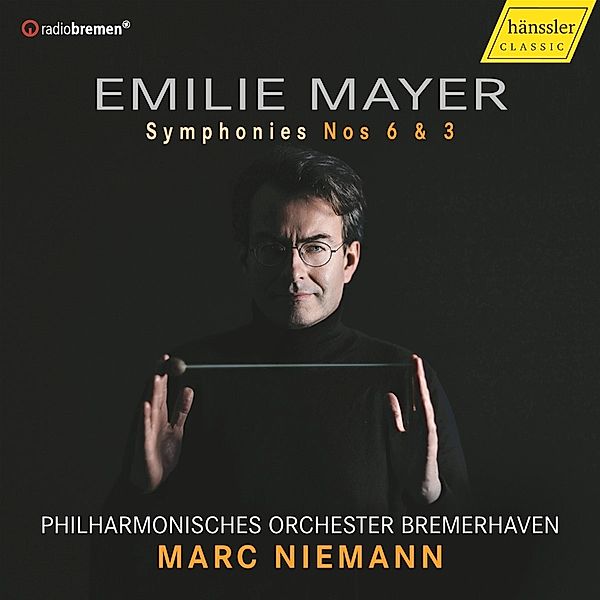 Emilie Mayer-Sinfonien 6 & 3, Philharmon.Orchester Bremerhaven, M. Niemann