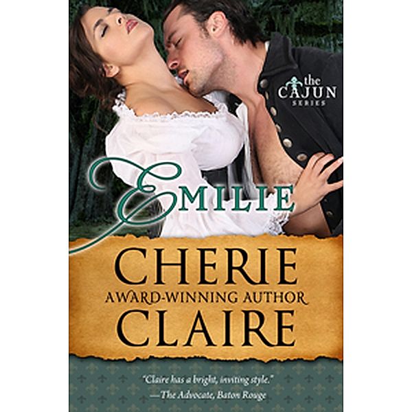 Emilie (The Cajun Series, #1) / The Cajun Series, Cherie Claire