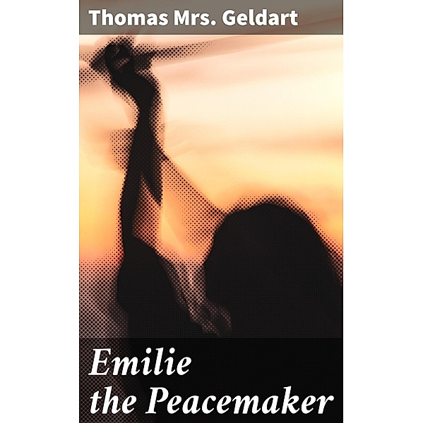 Emilie the Peacemaker, Thomas Geldart