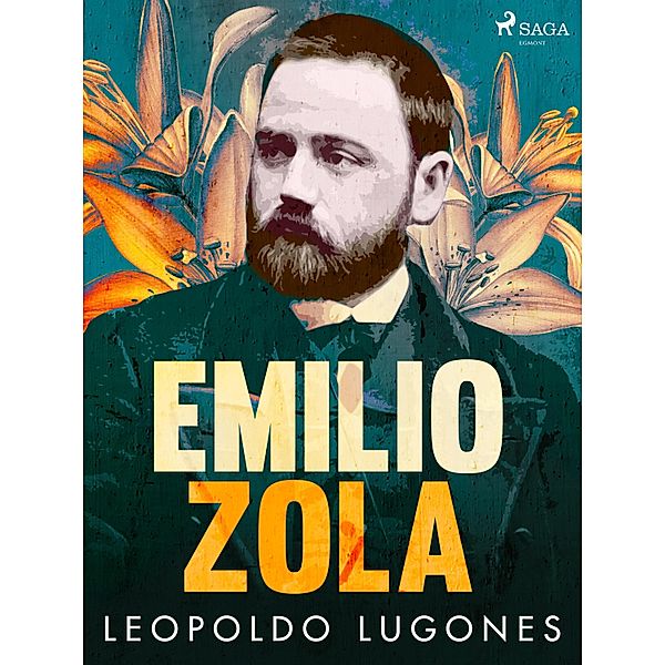 Emilio Zola, Leopoldo Lugones