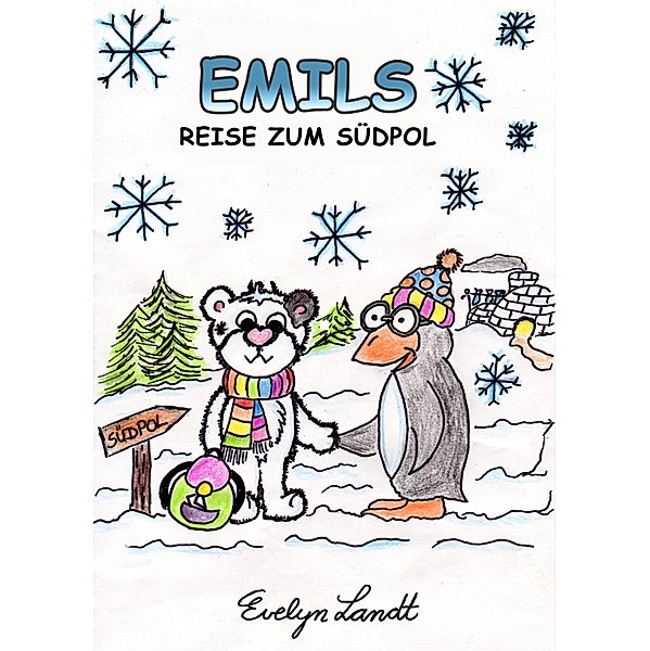 Emils Reise zum Südpol / Emils Reisen, Evelyn Landt