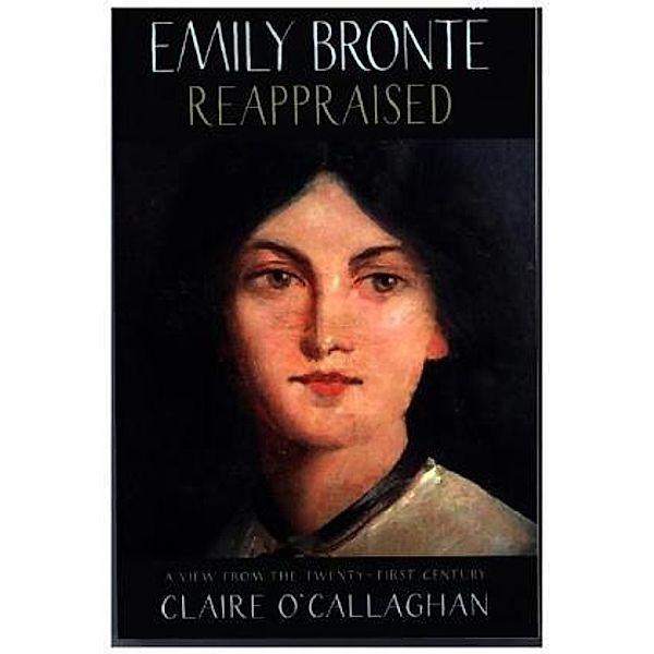 Emily Bronte Reappraised, Claire O'Callaghan