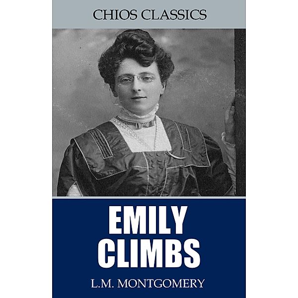 Emily Climbs, L. M. Montgomery