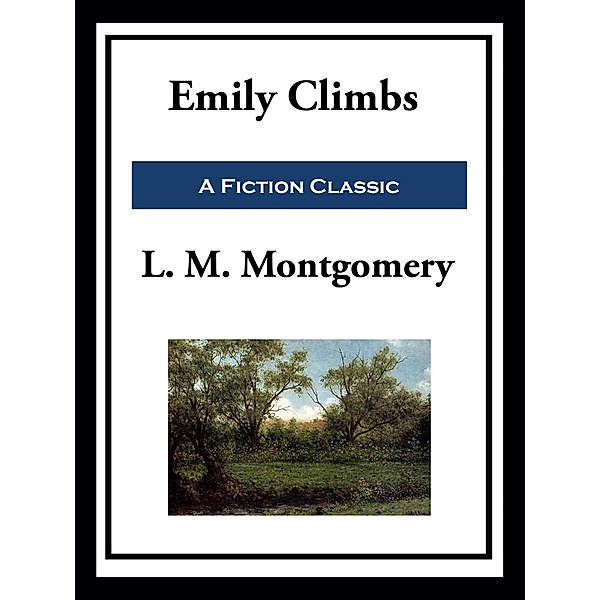 Emily Climbs, L. M. Montgomery
