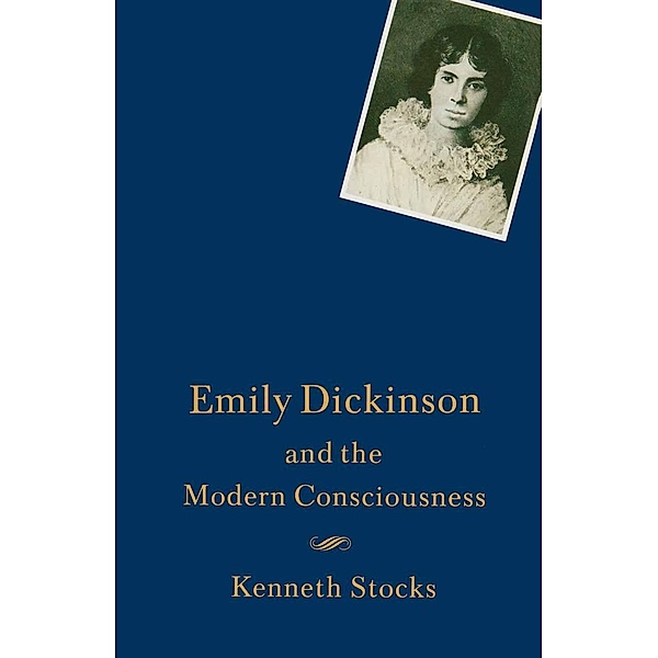 Emily Dickinson and the Modern Consciousness, Kenneth Stocks