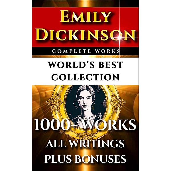 Emily Dickinson Complete Works - World's Best Collection, Emily Dickinson