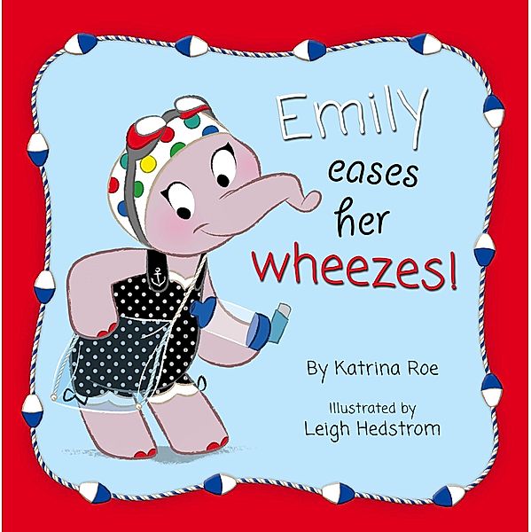 Emily Eases Her Wheezes (Katrina Roe's Relatable Issues Set, #2) / Katrina Roe's Relatable Issues Set, Katrina Roe