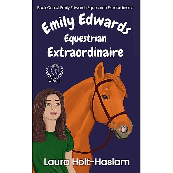 Emily Edwards Equestrian Extraordinaire / Emily Edwards Equestrian Extraordinaire, Laura Holt-Haslam