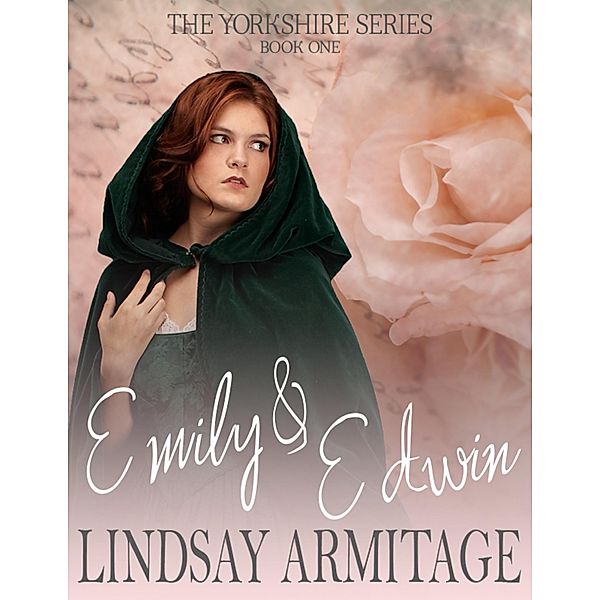 Emily & Edwin: The Yorkshire Series, Book One., Lindsay Armitage