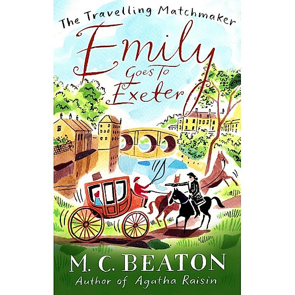 Emily Goes to Exeter / The Travelling Matchmaker Series Bd.1, M. C. Beaton