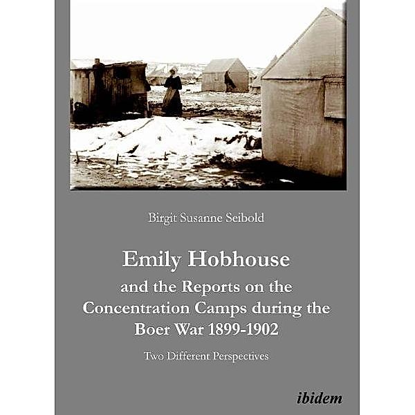 Emily Hobhouse and the Reports on the Concentration Camps during the Boer War 1899-1902, Birgit Susanne Seibold