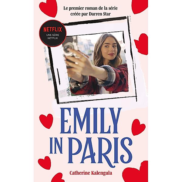 Emily in Paris - Le roman de la série / Emily in Paris Bd.1, Netflix, Catherine Kalengula