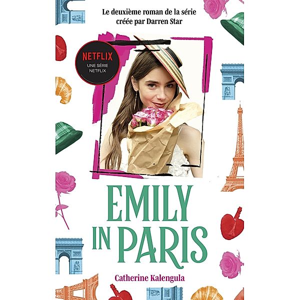 Emily in Paris - Le roman de la série tome 2 / Emily in Paris Bd.2, Netflix, Catherine Kalengula