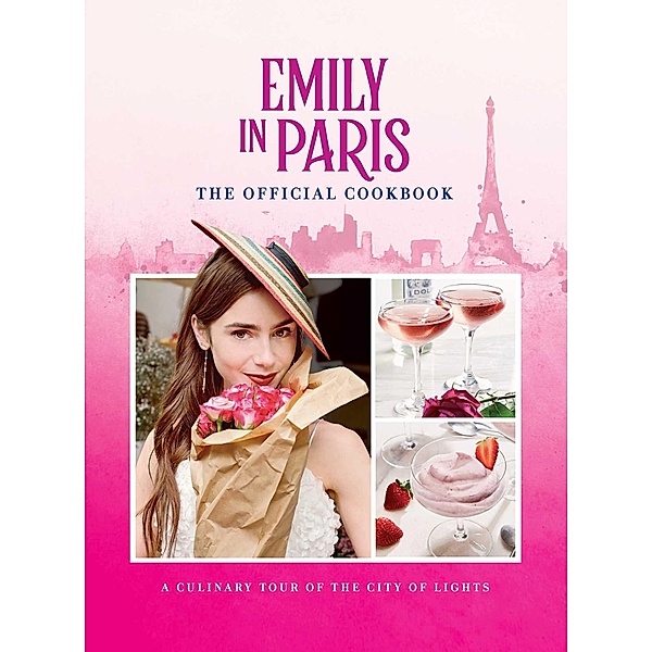 Emily in Paris: The Official Cookbook, Kim Laidlaw